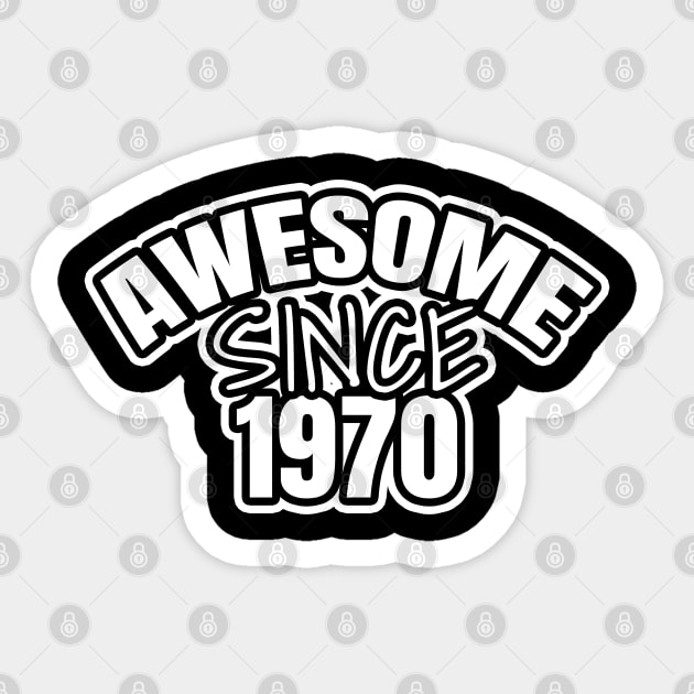 Awesome Since 1970 Sticker by LunaMay